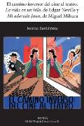 El Camino Inverso: del Cine Al Teatro. 'la Vida En Un Hilo', de Edgar Neville y 'mi Adorado Juan', de Miguel Mihura