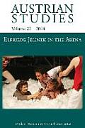 Elfriede Jelinek in the Arena: Sport, Cultural Understanding and Translation to Page and Stage (Austrian Studies 22)