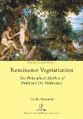 Renaissance Vegetarianism: The Philosophical Afterlives of Porphyry's On Abstinence