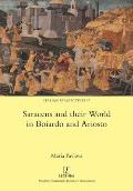 Saracens and their World in Boiardo and Ariosto