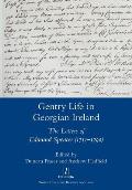 Gentry Life in Georgian Ireland: The Letters of Edmund Spencer (1711-1790)