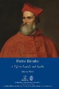 Pietro Bembo: A Life in Laurels and Scarlet