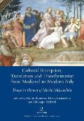 Cultural Reception, Translation and Transformation from Medieval to Modern Italy: Essays in Honour of Martin McLaughlin