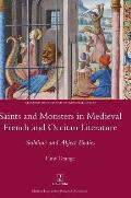 Saints and Monsters in Medieval French and Occitan Literature: Sublime and Abject Bodies