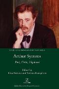 Arthur Symons: Poet, Critic, Vagabond