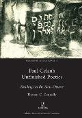 Paul Celan's Unfinished Poetics: Readings in the Sous-Oeuvre