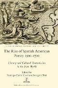 The Rise of Spanish American Poetry 1500-1700: Literary and Cultural Transmission in the New World