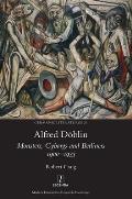 Alfred D?blin: Monsters, Cyborgs and Berliners 1900-1933