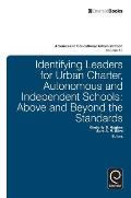 Identifying Leaders for Urban Charter, Autonomous and Independent Schools: Above and Beyond the Standards