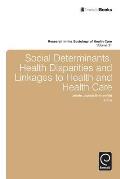 Social Determinants, Health Disparities and Linkages to Health and Health Care