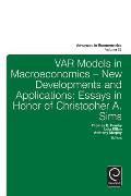 Var Models in Macroeconomics - New Developments and Applications: Essays in Honor of Christopher A. Sims