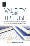 Validity and Test Use: An International Dialogue on Educational Assessment, Accountability and Equity
