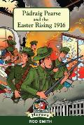 P?draig Pearse and the Easter Rising 1916