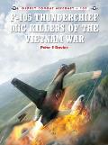 F 105 Thunderchief MiG Killers of the Vietnam War