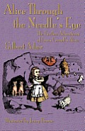 Alice Through the Needle's Eye: The Further Adventures of Lewis Carroll's Alice