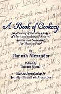 A Book of Cookery for Dressing of Several Dishes of Meat and Making of Several Sauces and Seasoning for Meat or Fowl