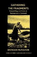 Gathering the Fragments: Storytelling and Cultural Resistance in Cornwall