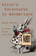 Alice's Adventures in Wonderland: An Edition Printed in QR Codes