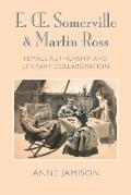 E. Somerville & Martin Ross: Female Authorship and Literary Collaboration