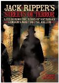 Jack the Rippers Streets of Terror Life During the Reign of Victorian Londons Most Brutal Killer
