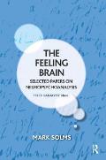The Feeling Brain: Selected Papers on Neuropsychoanalysis