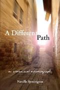 Different Path An Emotional Autobiography
