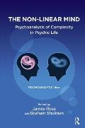 The Non-Linear Mind: Psychoanalysis of Complexity in Psychic Life
