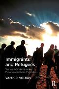 Immigrants and Refugees: Trauma, Perennial Mourning, Prejudice, and Border Psychology
