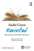 Andr? Green Revisited: Representation and the Work of the Negative