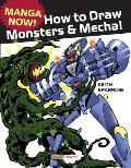 Manga Now How to Draw Manga Monsters & Mecha