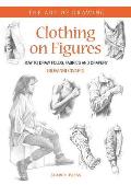 Clothing on Figures How to Draw Folds Fabrics & Drapery