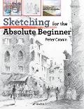 Sketching for the Absolute Beginner Drawing a connection between you & your surroundings