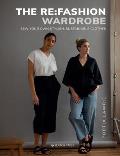 ReFashion Wardrobe The Sew your own stylish sustainable clothes