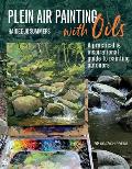 Plein Air Painting with Oils A practical & inspirational guide to painting outdoors