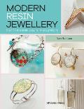 Modern Resin Jewellery Over 50 inspiring easy to make projects
