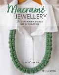 Macrame Jewellery 20 stylish modern projects using simple knots