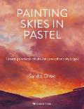 Painting Skies in Pastel: Creating Dramatic Clouds and Atmospheric Skyscapes