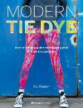 Modern Tie Dye An eco friendly guide to colouring your clothes & accessories