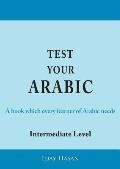 Test Your Arabic Part Two (Intermediate Level)