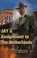 Jay G - Assignment to The Netherlands