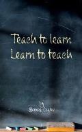 Teach to learn, learn to teach
