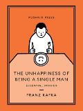 The Unhappiness of Being a Single Man: Essential Stories