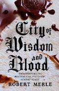 City of Wisdom & Blood Fortunes of France Volume 2