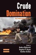 Crude Domination: An Anthropology of Oil