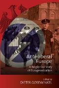 Anti-Liberal Europe: A Neglected Story of Europeanization