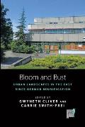 Bloom and Bust: Urban Landscapes in the East Since German Reunification