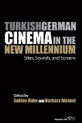 Turkish German Cinema In The New Millennium Sites Sounds & Screens