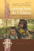 Learning from the Children: Childhood, Culture and Identity in a Changing World