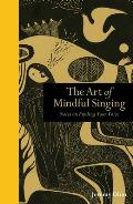 Art of Mindful Singing Notes on Finding Your Voice