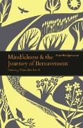 Mindfulness & the Journey of Bereavement Restoring Hope after a Death